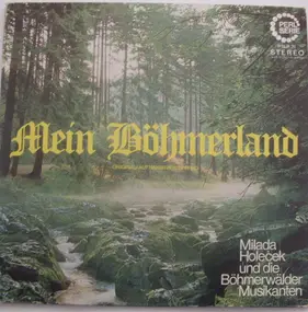 Milada Holeček Und Die Böhmerwälder Musikanten - Mein Böhmerland