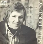 7inch Vinyl Single - Milan Drobný - Mendosino / Slunci Vzdávám Dík - Mono