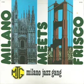 Milano Jazz Gang - Milano Meets Frisco