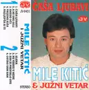 MC - Mile Kitić & Južni Vetar - Čaša Ljubavi