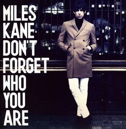 MILES KANE - DON'T FORGET..