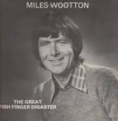Miles Wootton - Fish Finger Disaster