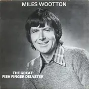 Miles Wootton - The Great Fish Finger Disaster