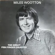 Miles Wootton - The Great Fish Finger Disaster