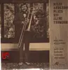 LP - Miles Anderson - Miles Anderson Plays His Slide Trombone