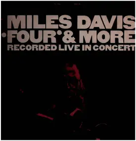 Miles Davis - 'Four' & More (Recorded Live In Concert)