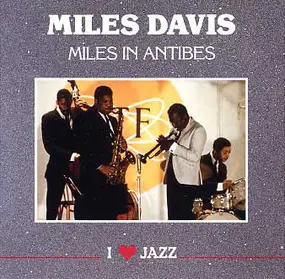 Miles Davis - Miles In Antibes