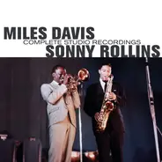 Miles Davis , Sonny Rollins - Complete Studio Recordings