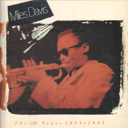 Miles Davis - The CBS Years 1955 - 1985