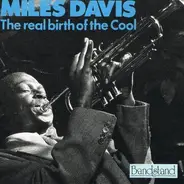 Miles Davis - The Real Birth Of The Cool