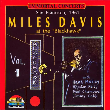 Miles Davis With Hank Mobley , Wynton Kelly , Paul Chambers , Jimmy Cobb - San Francisco, 1961 Miles Davis At The 'Blackhawk' Vol. 1