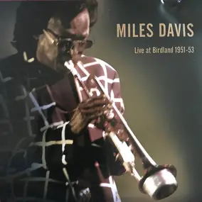 Miles Davis - Live at Birdland 1951-53