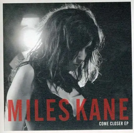MILES KANE - COME CLOSER -EP-