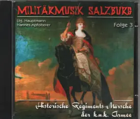 Militärmusik Salzburg - Historische Regiments - Märche der k.n.k. Armee Folge 3