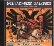 Militärmusik Salzburg - Historische Regiments - Märche der k.n.k. Armee Folge 2