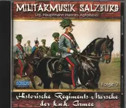 Militärmusik Salzburg - Historische Regiments - Märche der k.n.k. Armee Folge 7