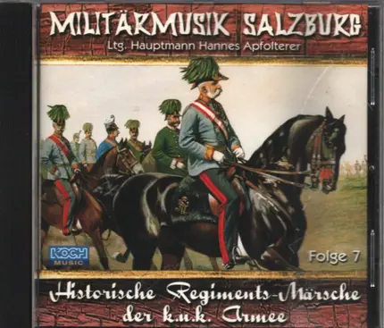 Militärmusik Salzburg - Historische Regiments - Märche der k.n.k. Armee Folge 7