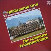 Militärmusik von Tirol - Die Schönsten Erfolgsmelodien