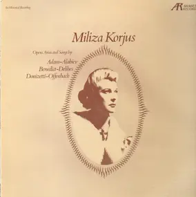 Miliza Korjus - Opera Arias and Songs by Alabiev, Delibes, Offenbach, a.o.