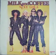 Milk And Coffee - Sexy Lola / Fever