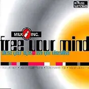 Milk Incorporated - Free Your Mind