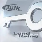 Milk Inc. - Land of the Living