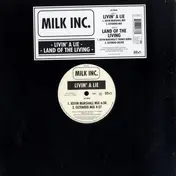 Milk Inc. - Livin' A Lie