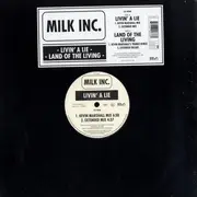 12'' - Milk Inc. - Livin' A Lie / Land Of The Living