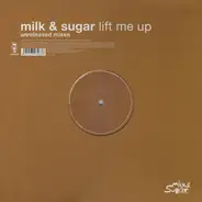 Milk & Sugar - Lift Me Up