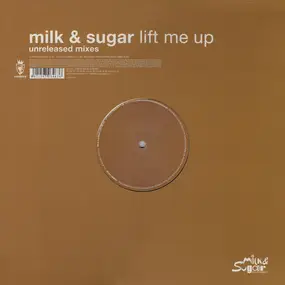 Milk & Sugar - Lift Me Up
