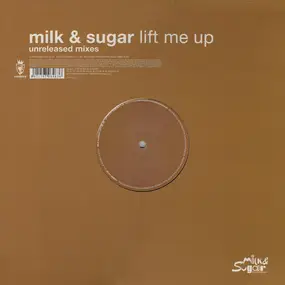 Milk & Sugar - Lift Me Up