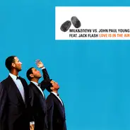 Milk & Sugar Vs. John Paul Young Feat. Jack Flash - Love is in the air
