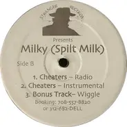 Milky (Spilt Milk) - Believe In Me / Cheaters