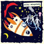 Milky Wimpshake - Heart And Soul In The Milky Way