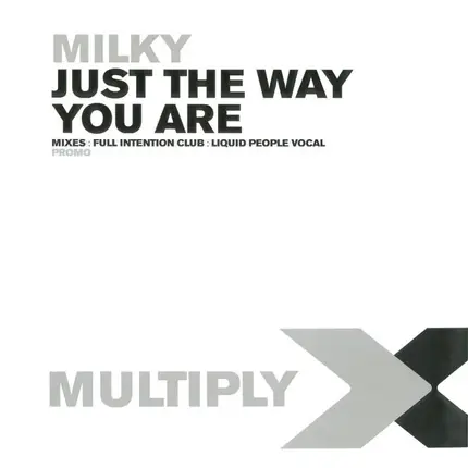 Milky - Just The Way You Are
