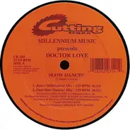 Millenium Presents Doctor Love - Slow Dancin'