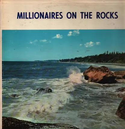 Millionaires on the Rocks - Vocal & Instrumental Stylings