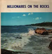 Millionaires on the Rocks