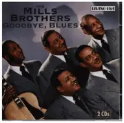 Double CD - Mills Brothers - Goodbye, blues