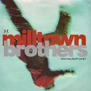 7inch Vinyl Single - Milltown Brothers - Which Way Should I Jump?