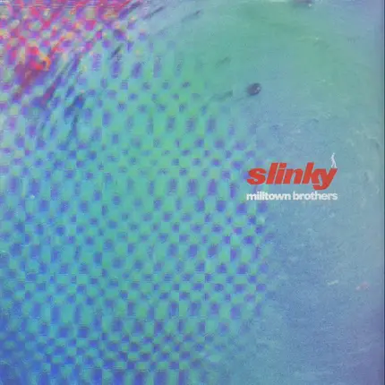 Milltown Brothers - Slinky