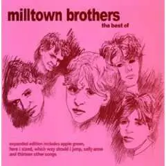 MILLTOWN BROTHERS - The Best Of