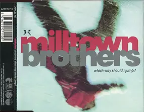 milltown brothers - Which Way Should I Jump?