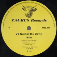 Milo Gun - Do Na Run Me Down