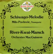 Milo Pavlovic / Orchester MacGuiness - Schiwago-Melodie / River-Kwai-Marsch