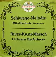 Milo Pavlovic / Orchester MacGuiness - Schiwago-Melodie / River-Kwai-Marsch