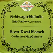 7inch Vinyl Single - Milo Pavlovic / Orchester MacGuiness - Schiwago-Melodie / River-Kwai-Marsch