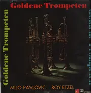 Milo Pavlovic / Roy Etzel - Goldene Trompeten