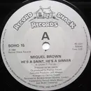 7'' - Miquel Brown - He's A Saint, He's A Sinner