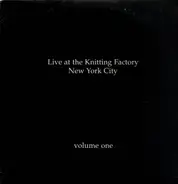 Miracle Room, Curlew, Bosho a.o. - Live At The Knitting Factory · Volume One